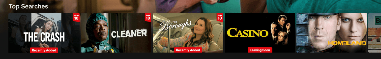 A single Netflix 'Top Searches' row showing The Crash, Cleaner, Casino, and other titles, with badges reading 'Recently Added' and 'Leaving Soon' overlaid on the artwork.